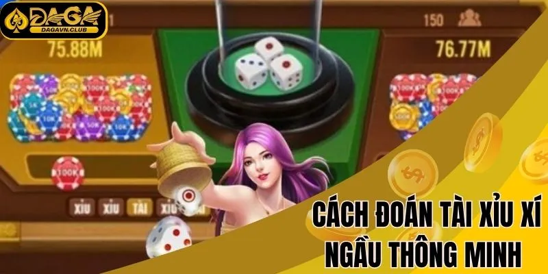 Cách đoán tài xỉu xí ngầu